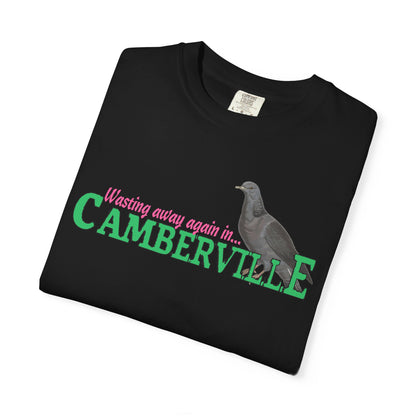 WASTING AWAY AGAIN IN CAMBERVILLE - T-SHIRT